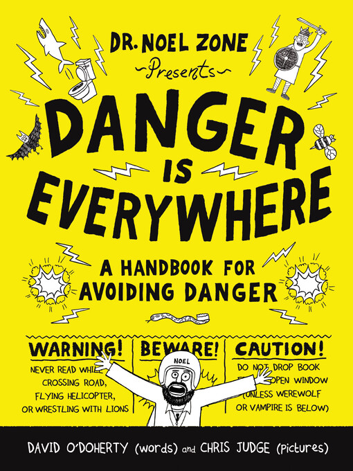 Title details for Danger Is Everywhere: A Handbook for Avoiding Danger by David O'Doherty - Available